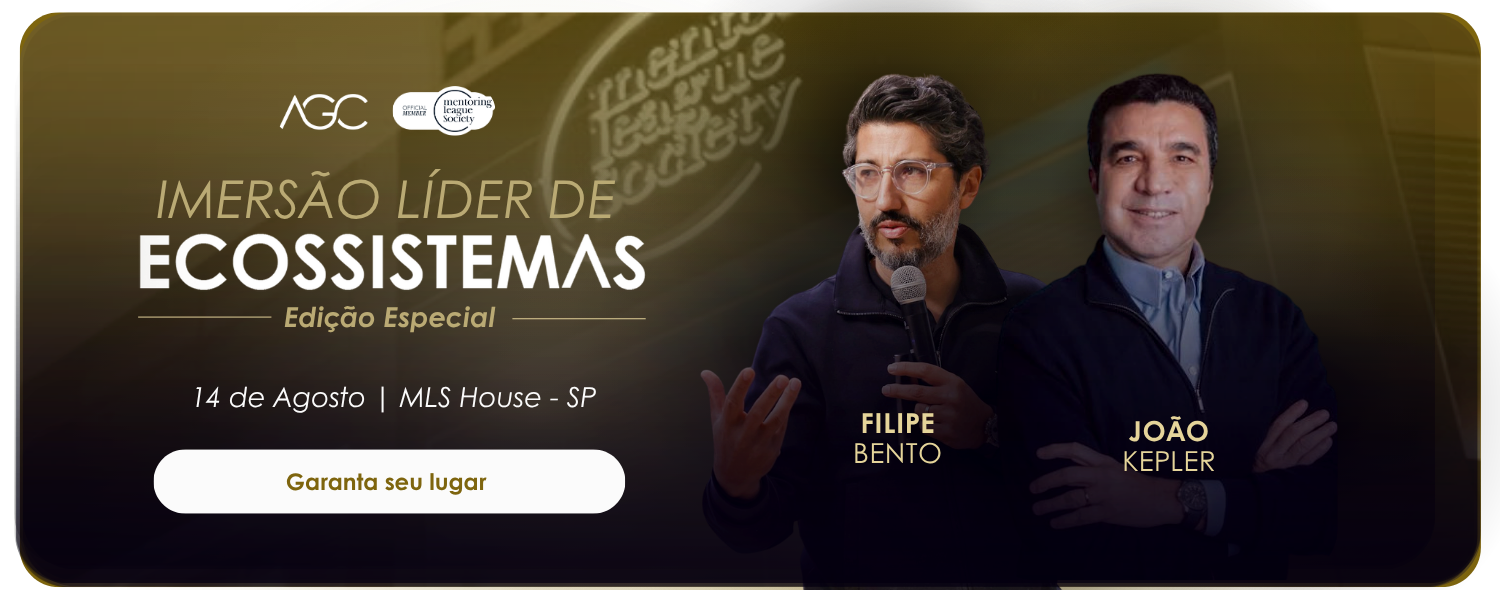 Imersão Líder de Ecossistemas — Filipe Bento e João Kepler. 14 de agosto na MLS House, SP